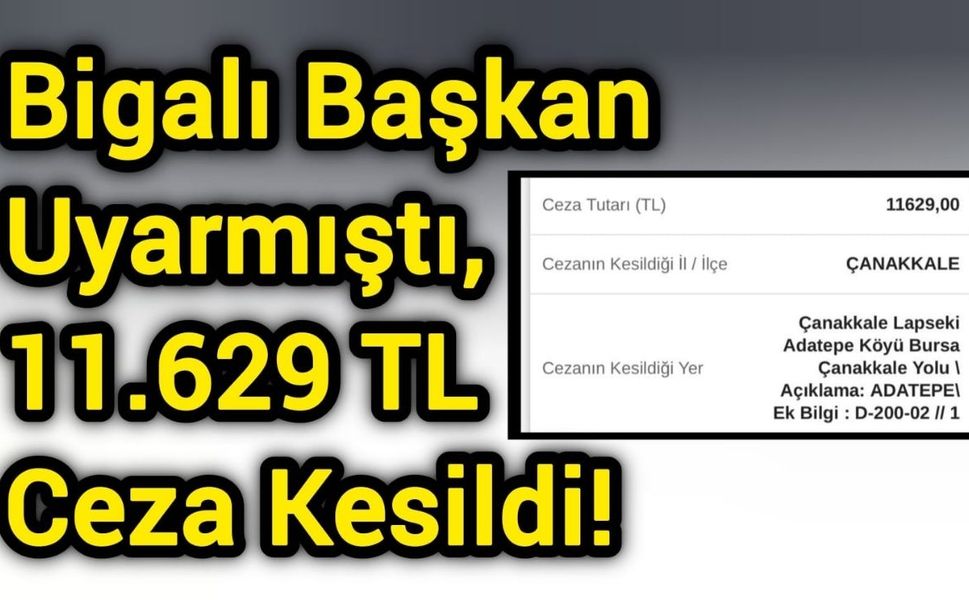 Bigalı Başkan Uyarmıştı, 11 bin 629 TL ceza kesildi!