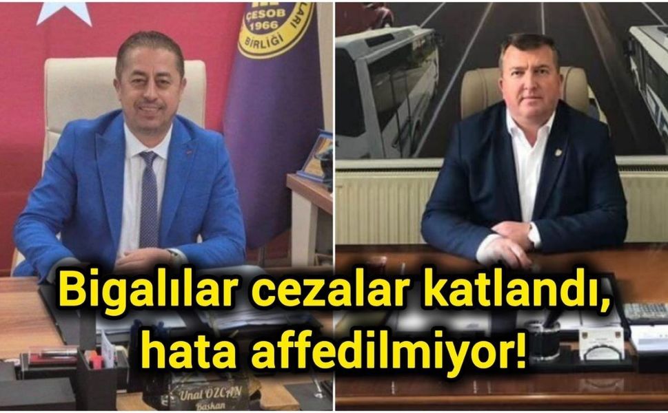 Bigalılar cezalar katlandı, hata affedilmiyor!