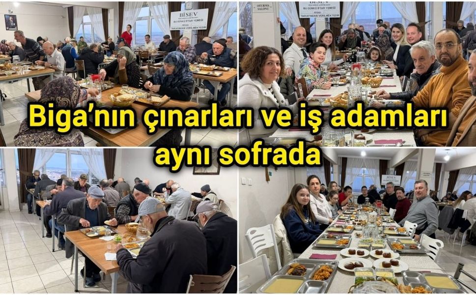 Biga’nın çınarları ve iş adamları aynı sofrada