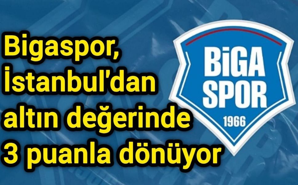 Bigaspor, İstanbul'dan altın değerinde 3 puanla dönüyor