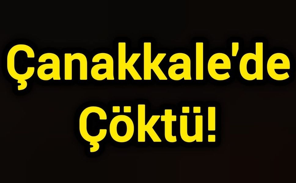 Çanakkale'de Çöktü!