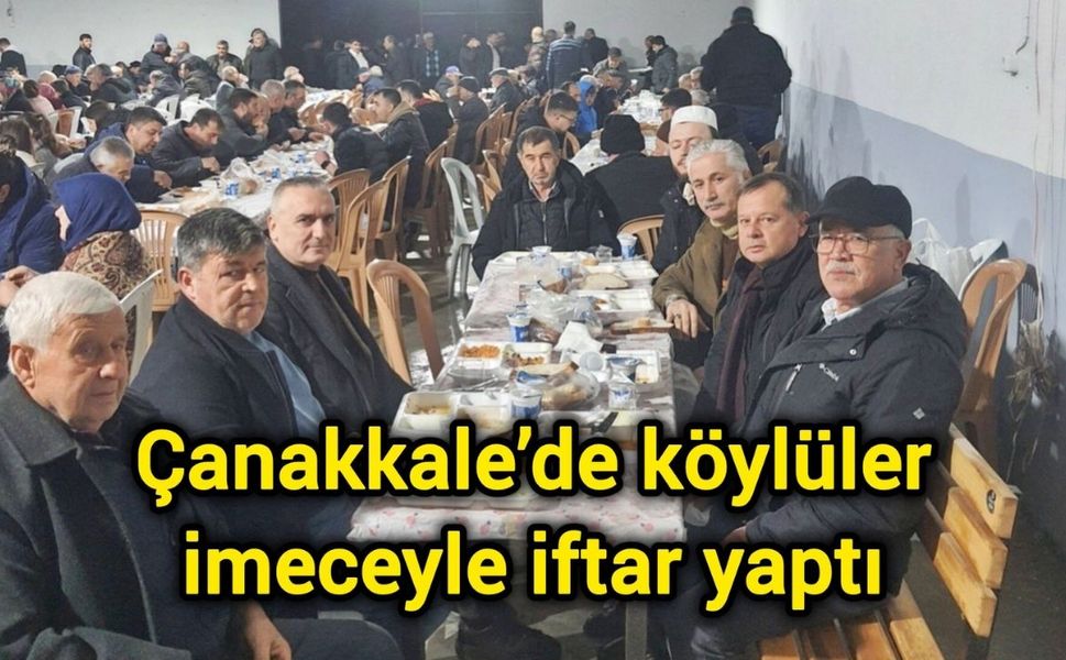 Çanakkale’de köylüler imeceyle iftar yaptı