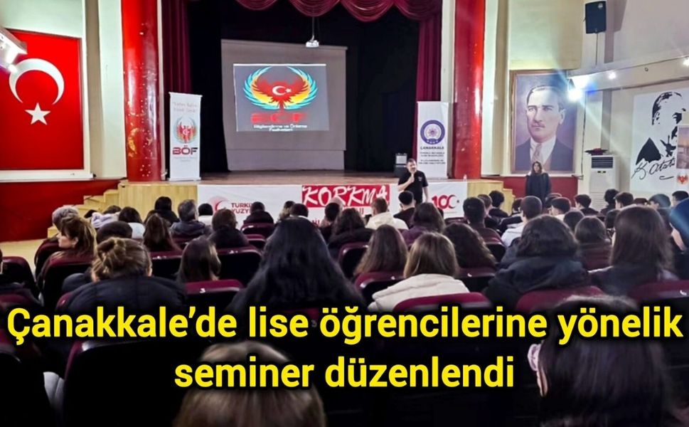 Çanakkale’de lise öğrencilerine yönelik seminer düzenlendi