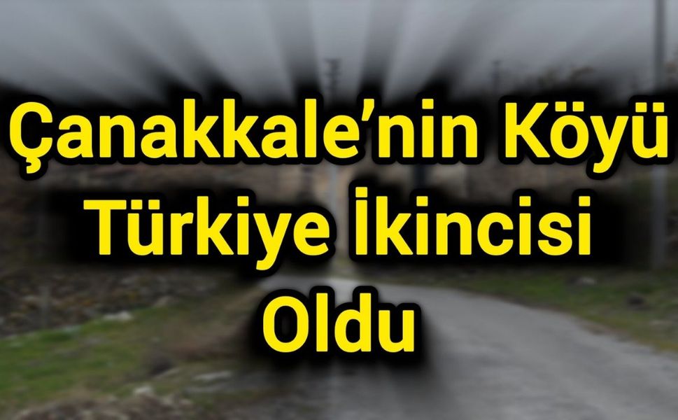 Çanakkale’nin köyü Türkiye ikincisi oldu