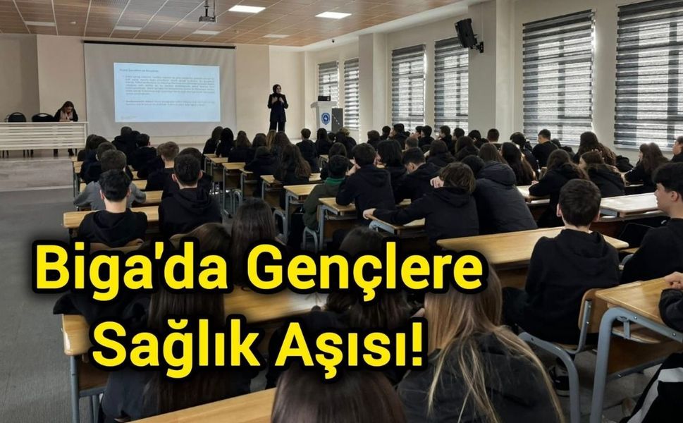 Biga'da Gençlere Sağlık Aşısı!