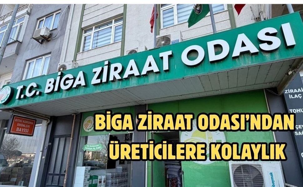 Biga Ziraat Odası’ndan üreticilere kolaylık