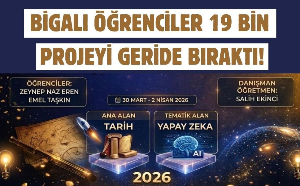 Bigalı öğrenciler 19 bin projeyi geride bıraktı!