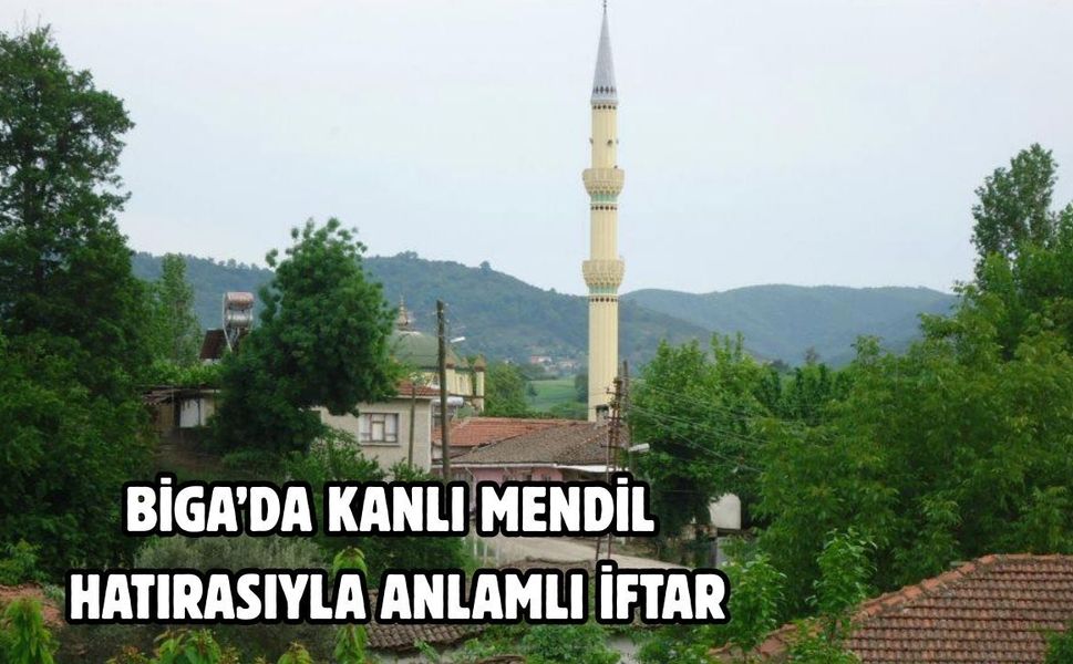Çanakkale Biga’da kanlı mendil hatırasıyla anlamlı iftar