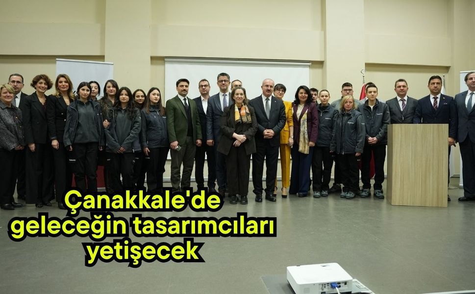 Çanakkale'de geleceğin tasarımcıları yetişecek