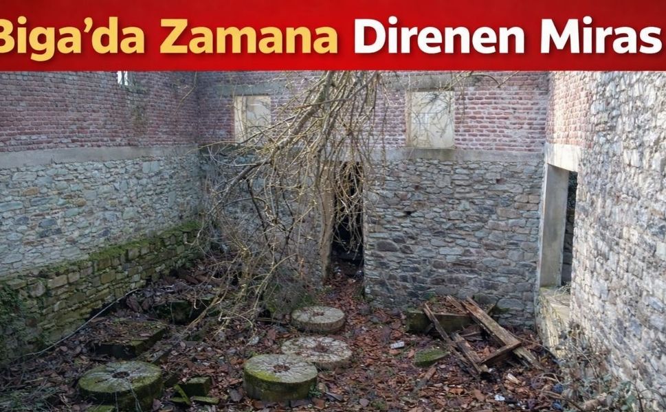 Biga’da zamana direnen miras