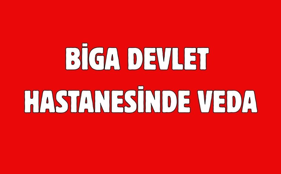 Biga Devlet Hastanesinde veda
