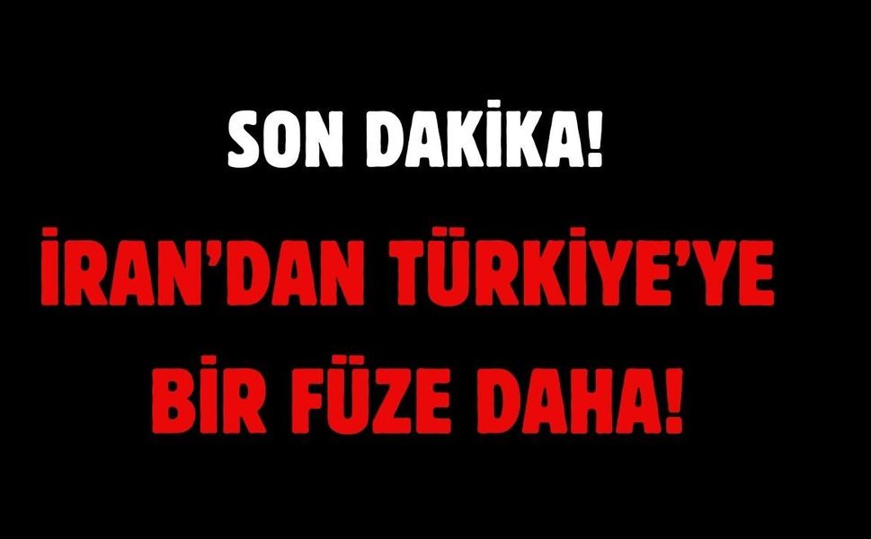 İran’dan Türkiye’ye bir füze daha!