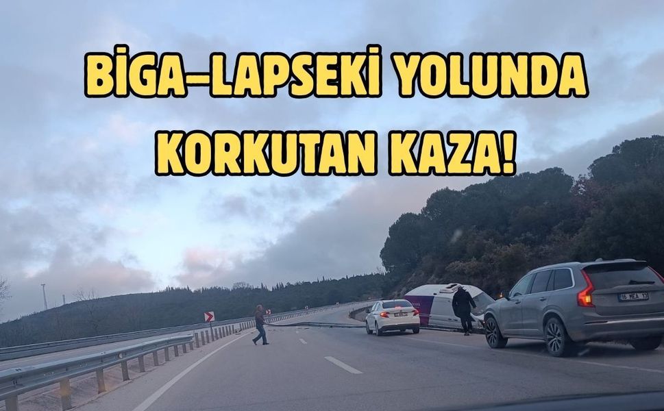 Biga–Lapseki yolunda korkutan kaza!