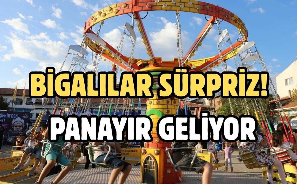 Bigalılar sürpriz! Panayır geliyor