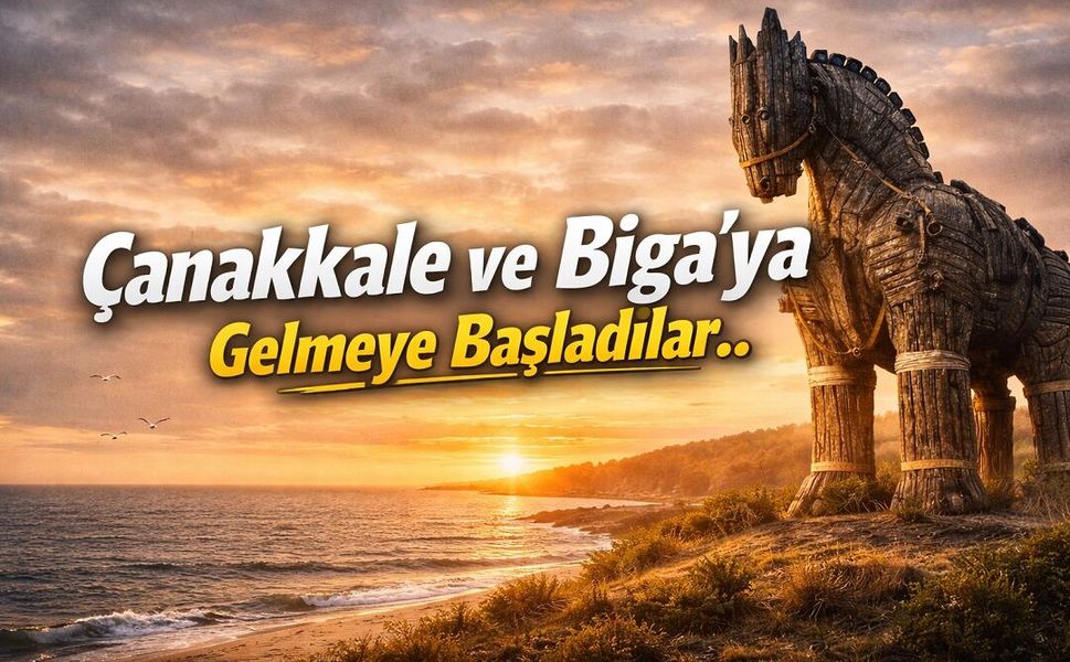 Çanakkale ve Biga’ya Gelmeye Başladılar