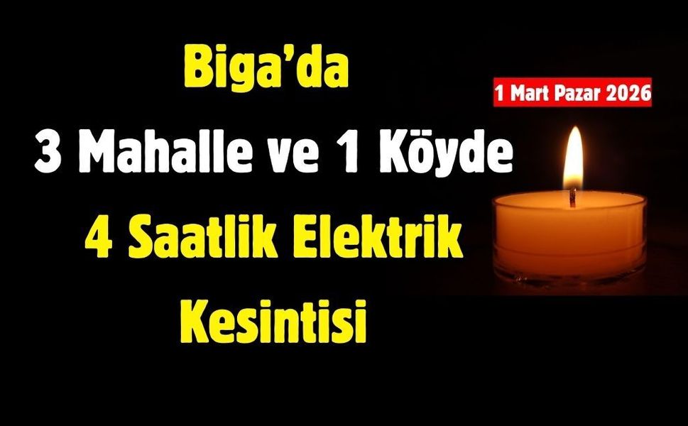Biga’da 3 Mahalle ve 1 Köyde 4 Saatlik Elektrik Kesintisi
