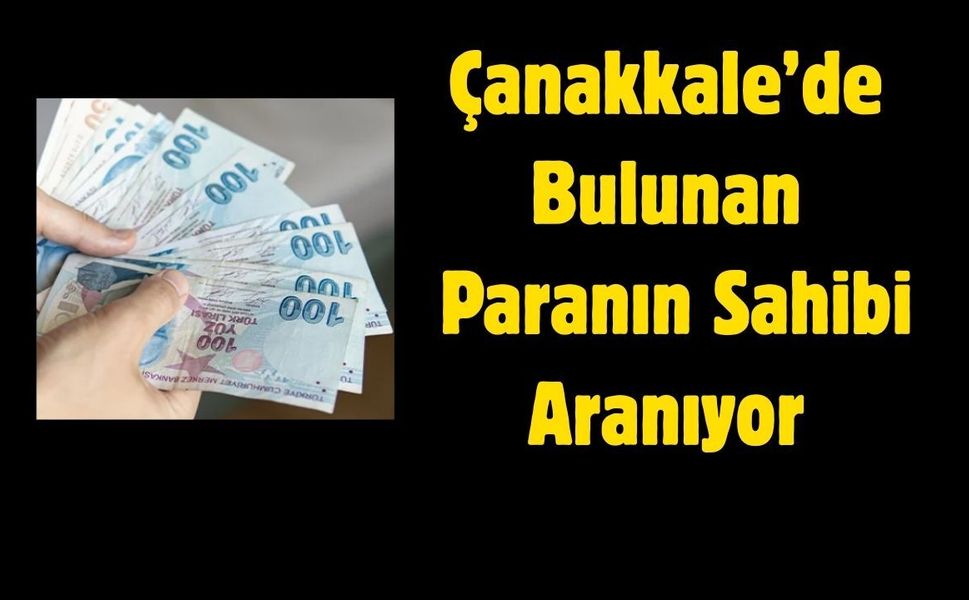 Çanakkale’de Bulunan Paranın Sahibi Aranıyor