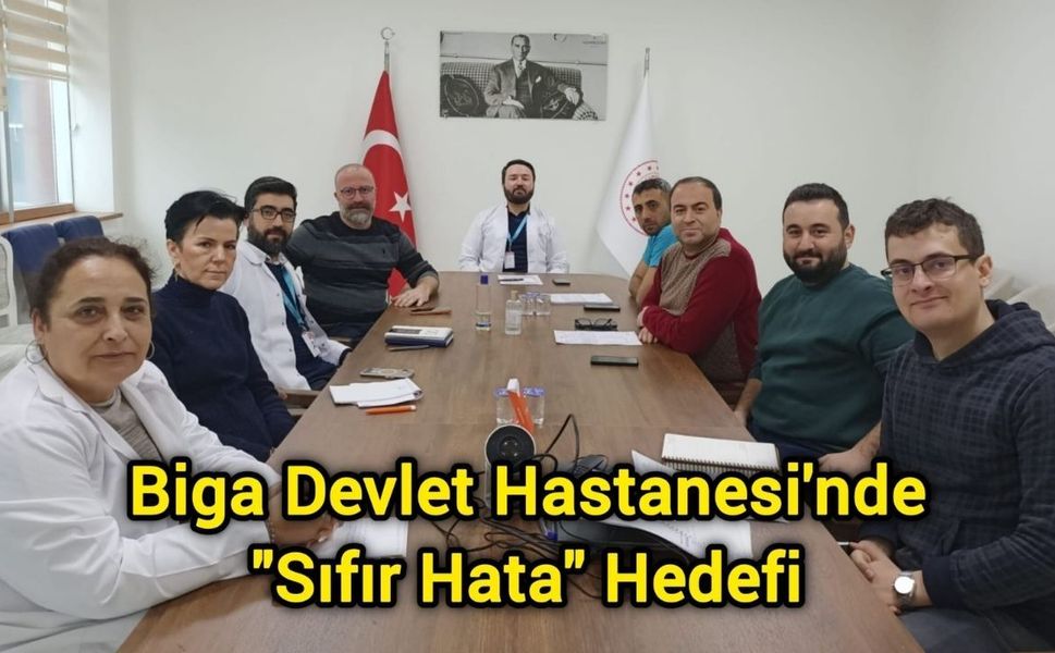 Biga Devlet Hastanesi'nde "sıfır hata" hedefi