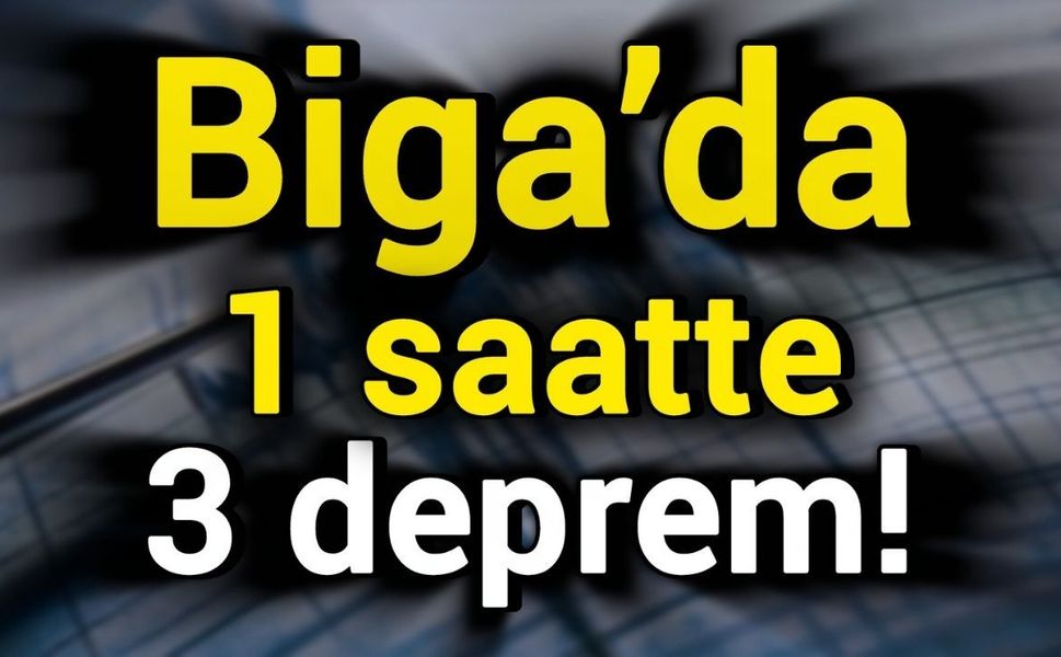 Biga’da 1 saatte 3 deprem!
