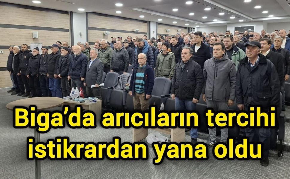 Biga’da arıcıların tercihi istikrardan yana oldu