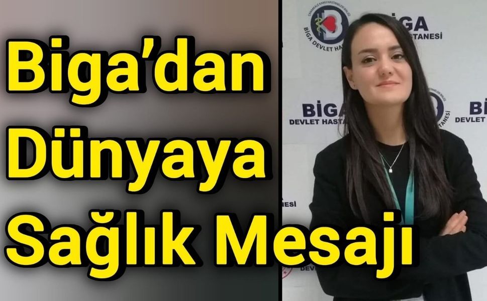 Biga’dan Dünyaya Sağlık Mesajı