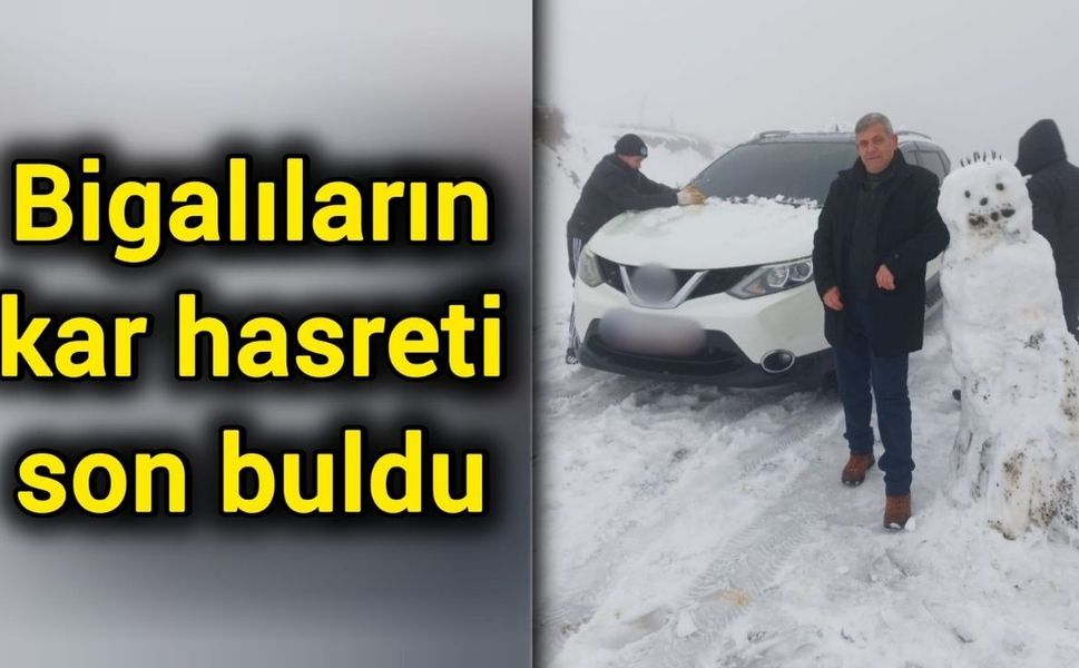 Bigalıların kar hasreti son buldu