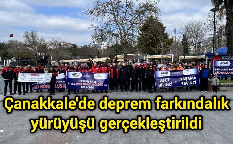 Çanakkale'de deprem farkındalık yürüyüşü gerçekleştirildi