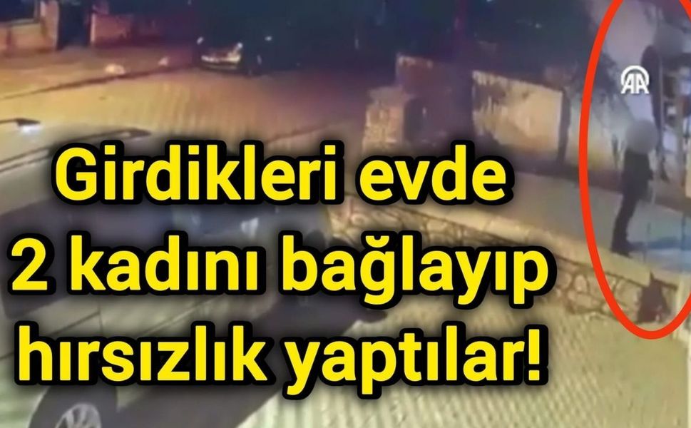 Girdikleri evde 2 kadını bağlayıp hırsızlık yaptılar!