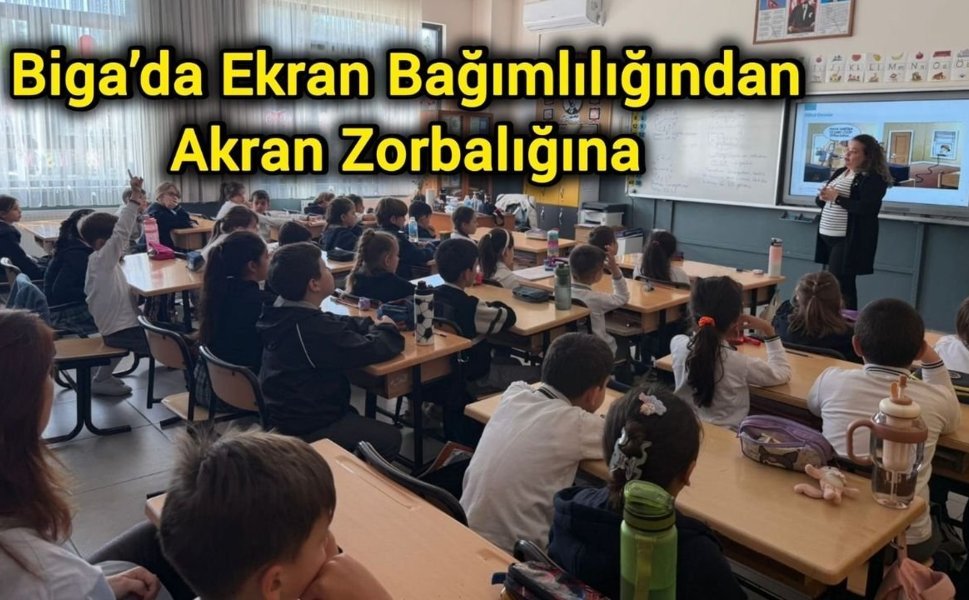 Biga’da Ekran Bağımlılığından Akran Zorbalığına