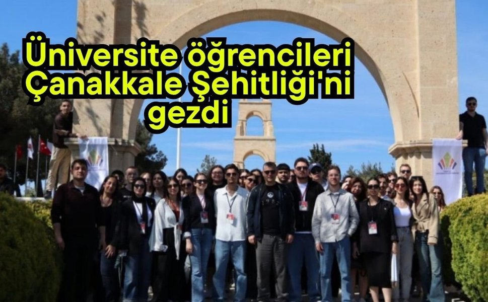 Üniversite öğrencileri Çanakkale Şehitliği'ni gezdi