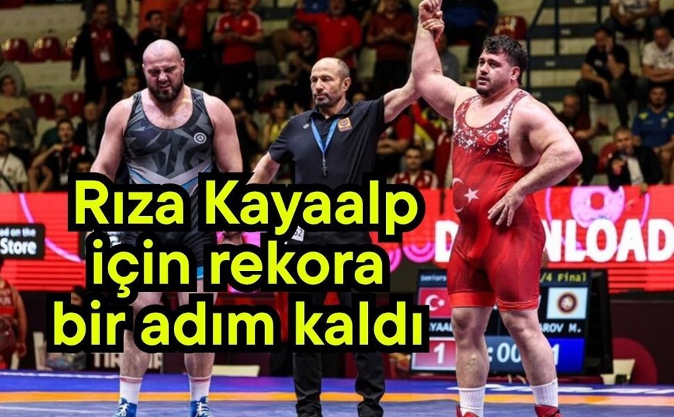 Rıza Kayaalp için rekora bir adım kaldı