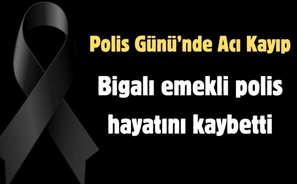 Biga’da büyük yas: Güle güle “İrfan Çevik”