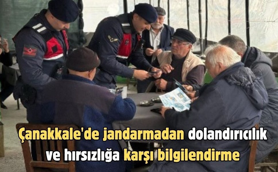 Çanakkale'de jandarmadan dolandırıcılık ve hırsızlığa karşı bilgilendirme