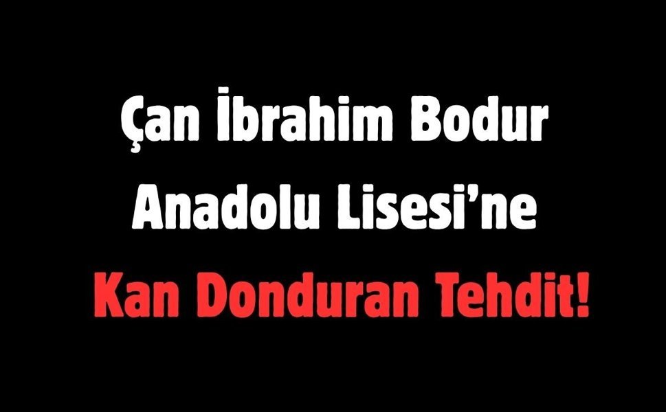 Türkiye’deki olayların ardından: Çanakkale Çan’da da bir okula tehdit!