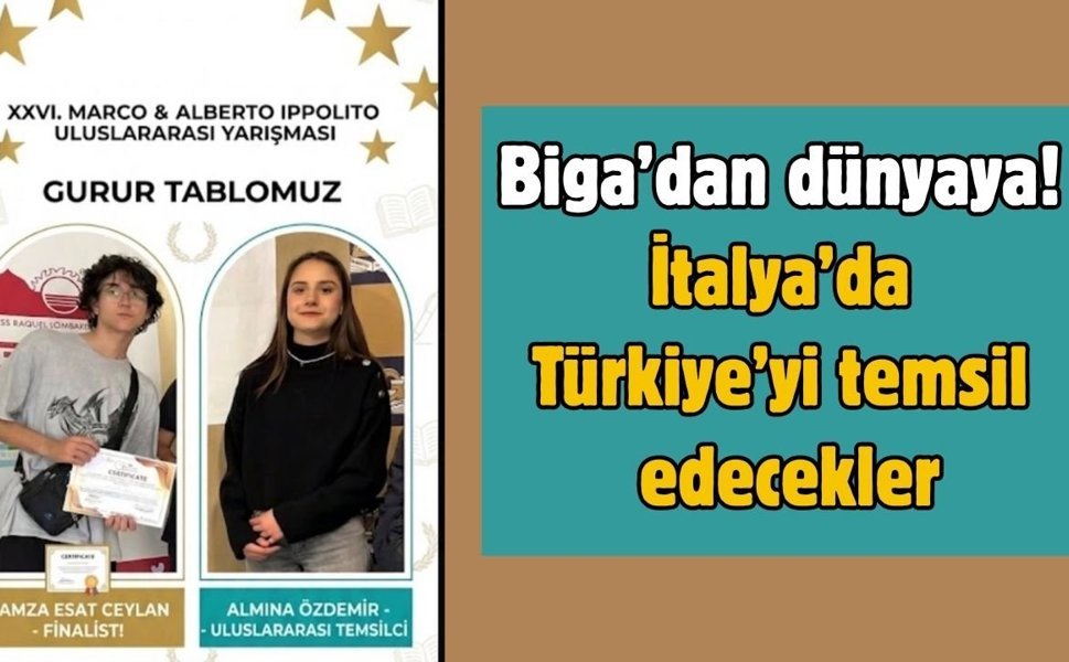 Biga’dan dünyaya! İtalya’da Türkiye’yi temsil edecekler
