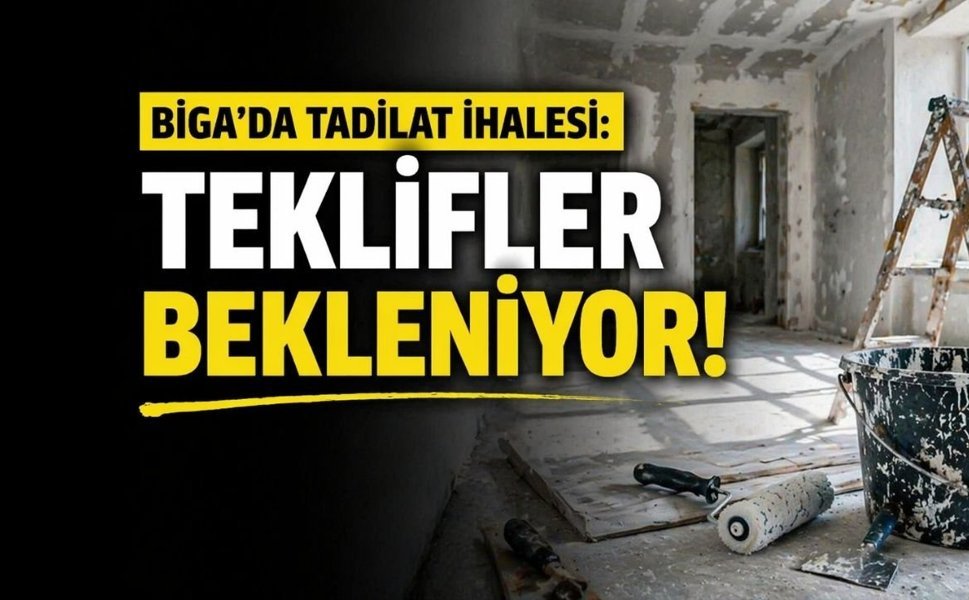 Biga’da tadilat ihalesi: Teklifler bekleniyor!