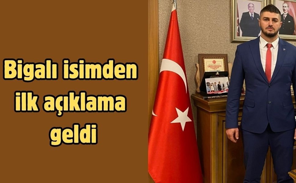 Bigalı isimden ilk açıklama geldi