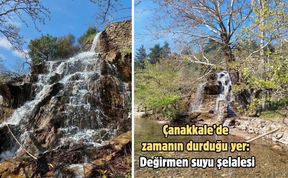 Çanakkale’de zamanın durduğu yer: Değirmen suyu şelalesi