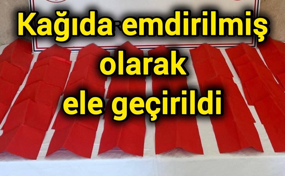 Kağıda emdirilmiş olarak ele geçirildi