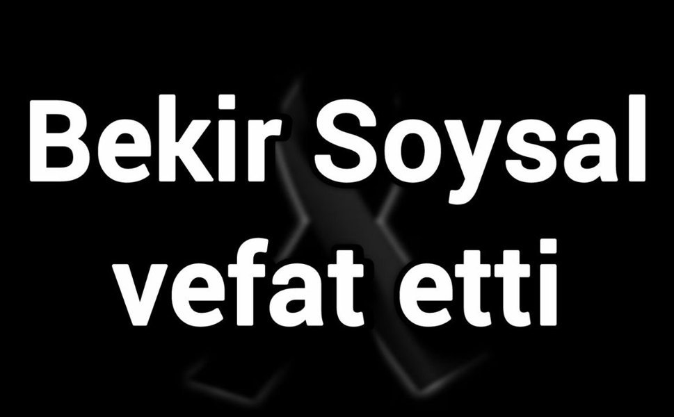 Bekir Soysal vefat etti