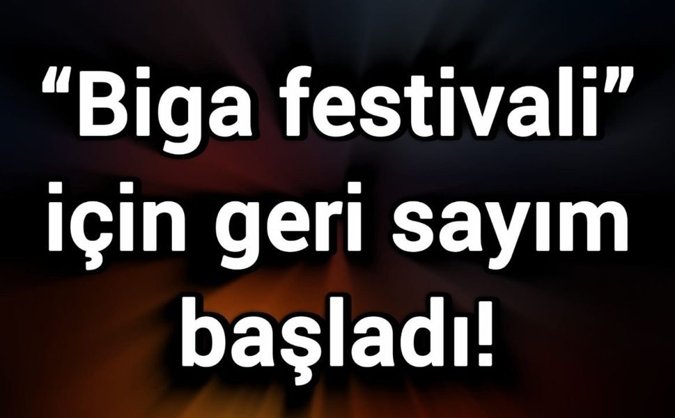 “Biga festivali” için geri sayım başladı!