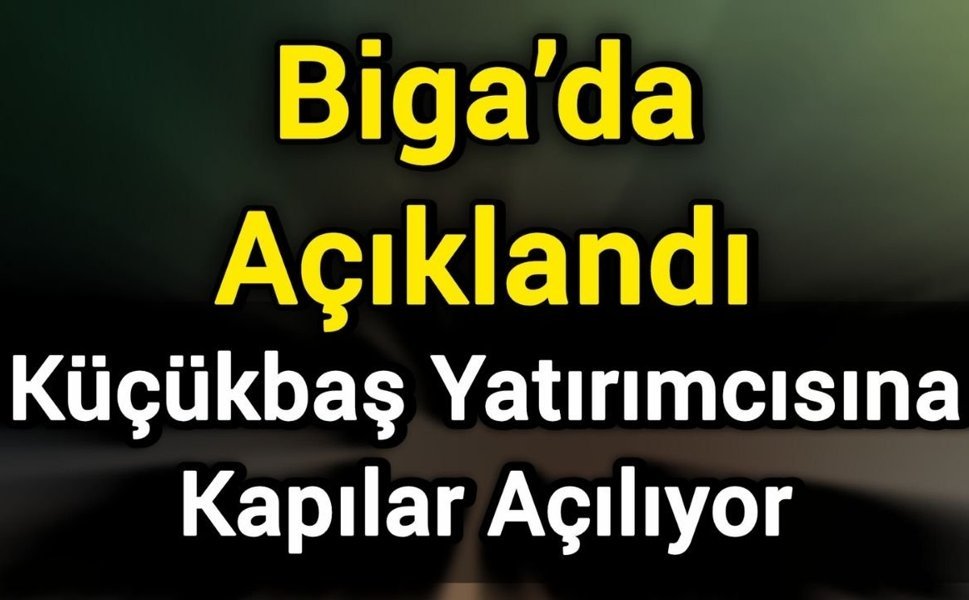 Biga’da Açıklandı: Küçükbaş Yatırımcısına Kapılar Açılıyor