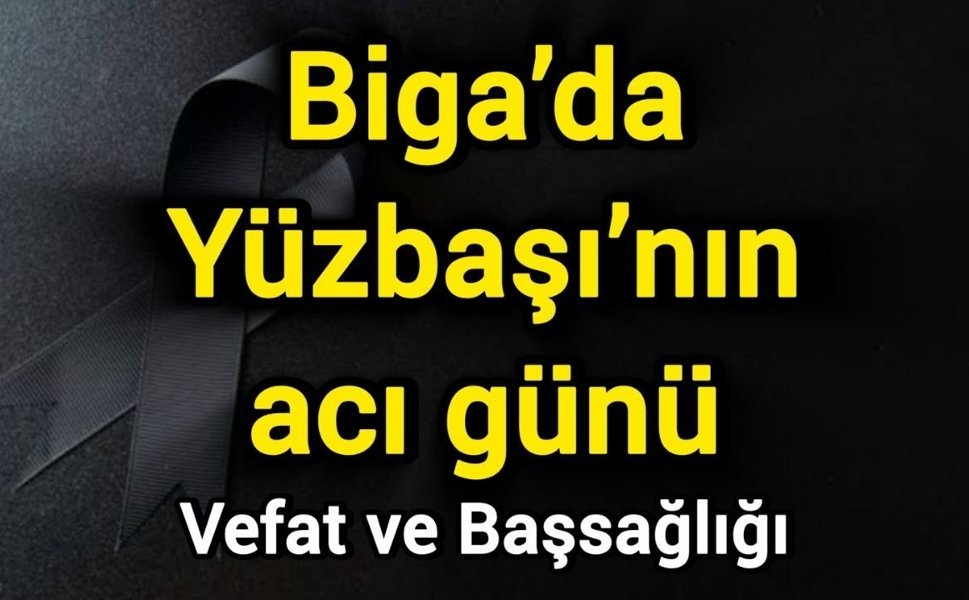 Biga’da Yüzbaşı’nın acı günü