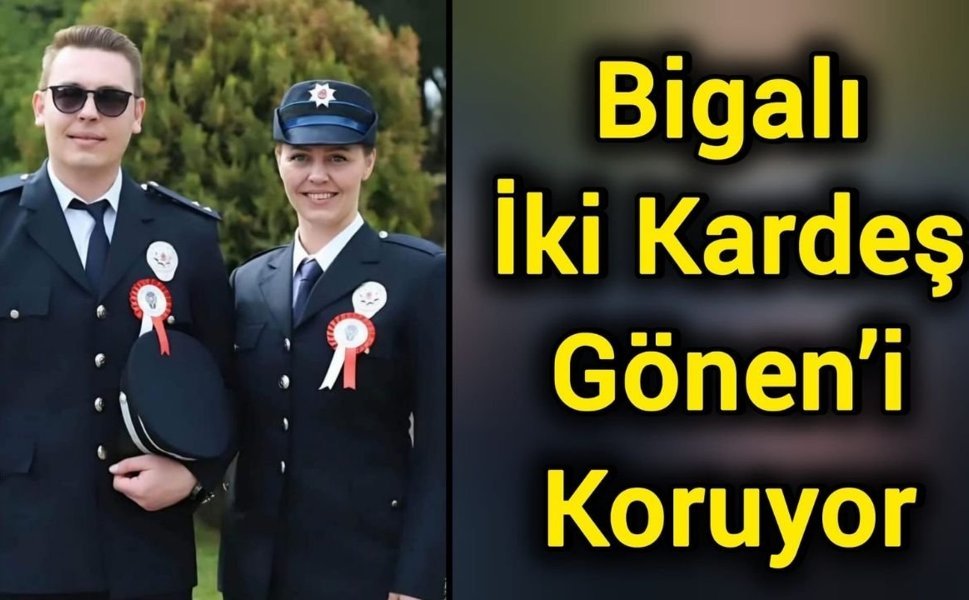 Bigalı İki Kardeş Gönen’i Koruyor
