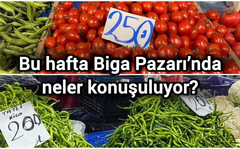 Bu hafta Biga Pazarı’nda neler konuşuluyor?