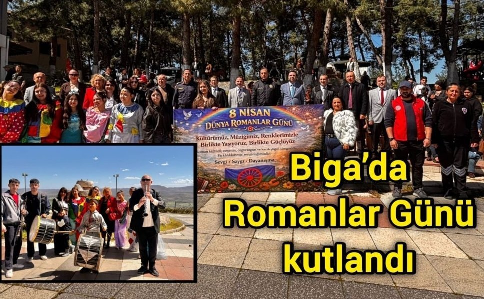 Çanakkale'nin Biga ilçesinde Romanlar Günü kutlandı