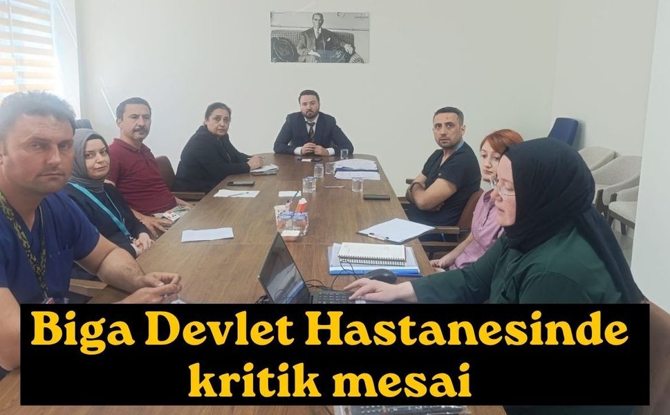 Biga Devlet Hastanesinde kritik mesai
