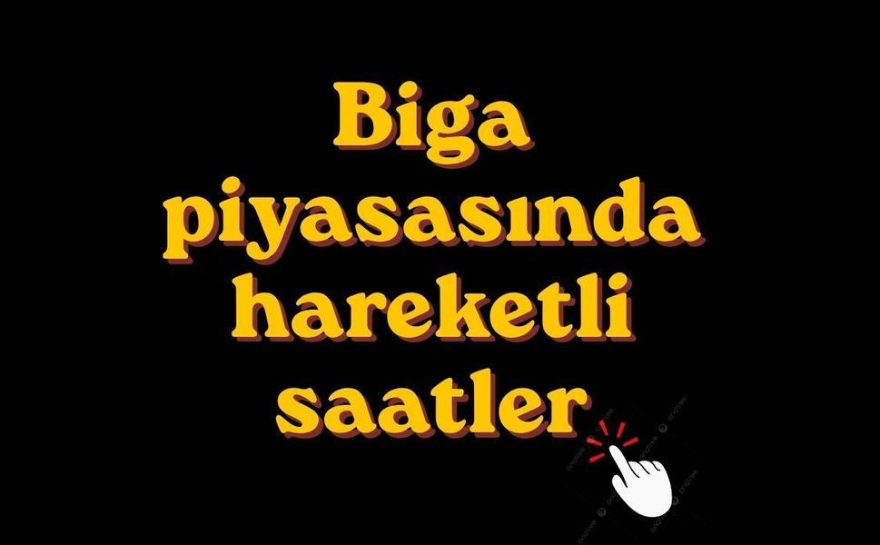 Biga piyasasında hareketli saatler