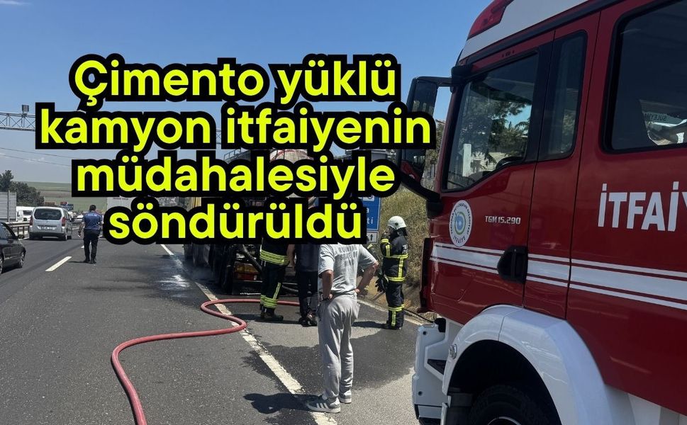 Çimento yüklü kamyon itfaiyenin müdahalesiyle söndürüldü