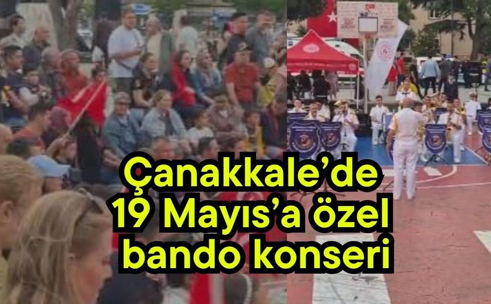 Çanakkale’de 19 Mayıs’a özel bando konseri